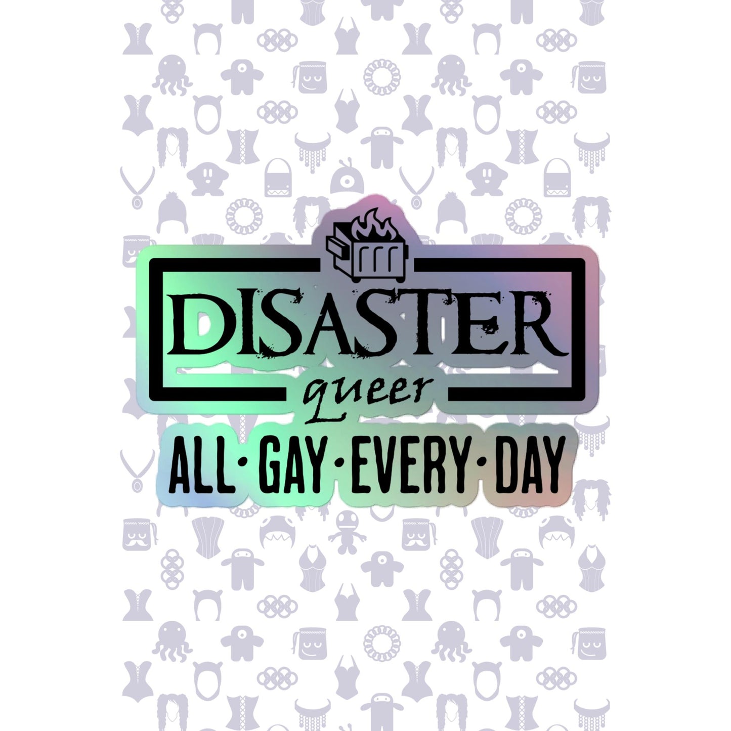 Disaster Queer Holographic Stickers