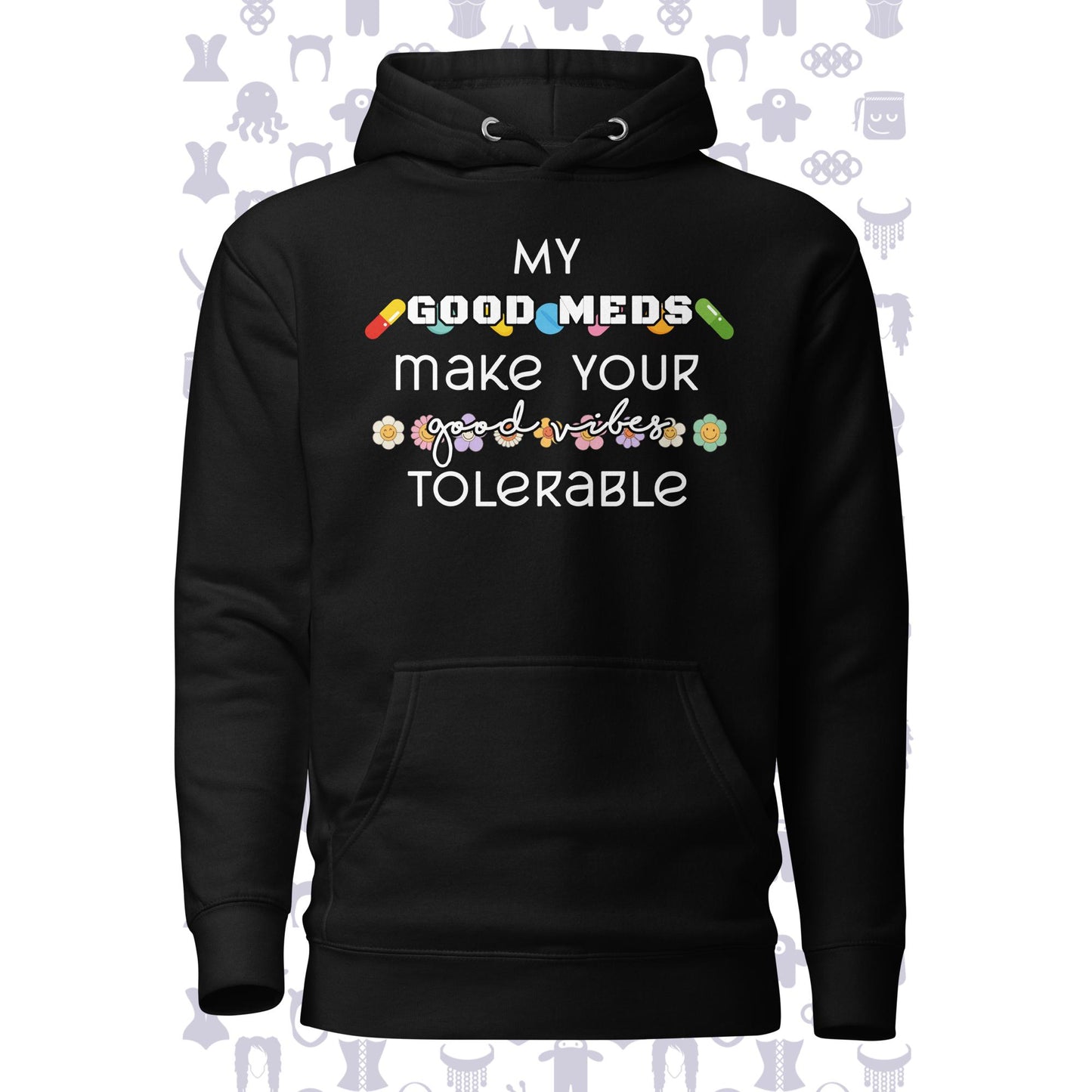 Good Meds Good Vibes Unisex Hoodie