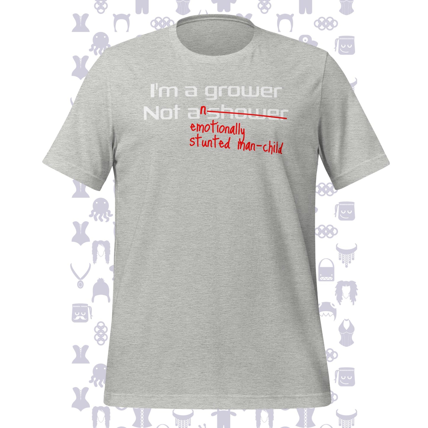 Grower Not A Man-Child Unisex T-shirt