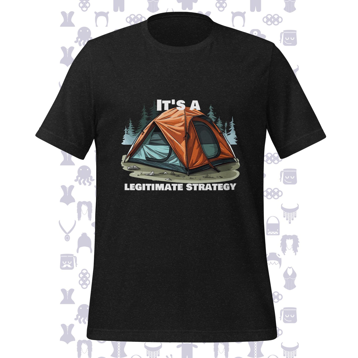 Camping Is A Legitimate Strategy Unisex T-shirt