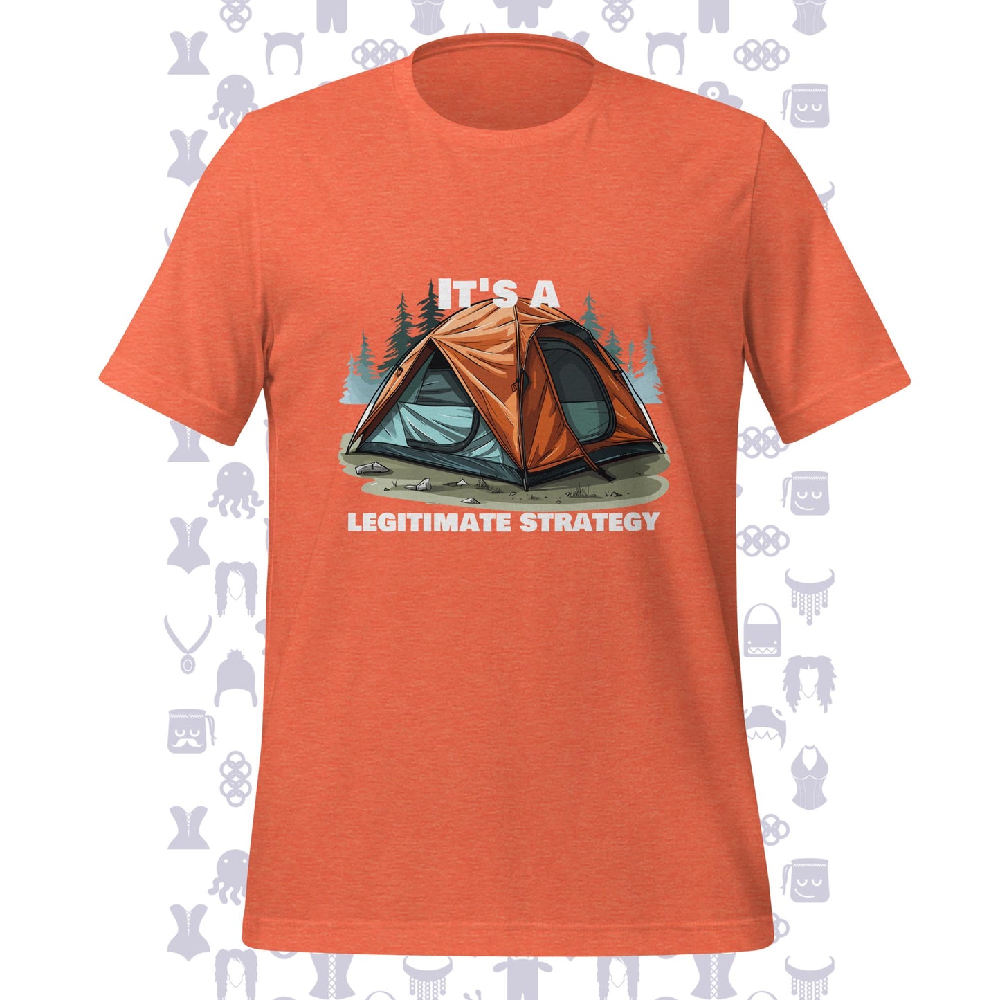 Camping Is A Legitimate Strategy Unisex T-shirt