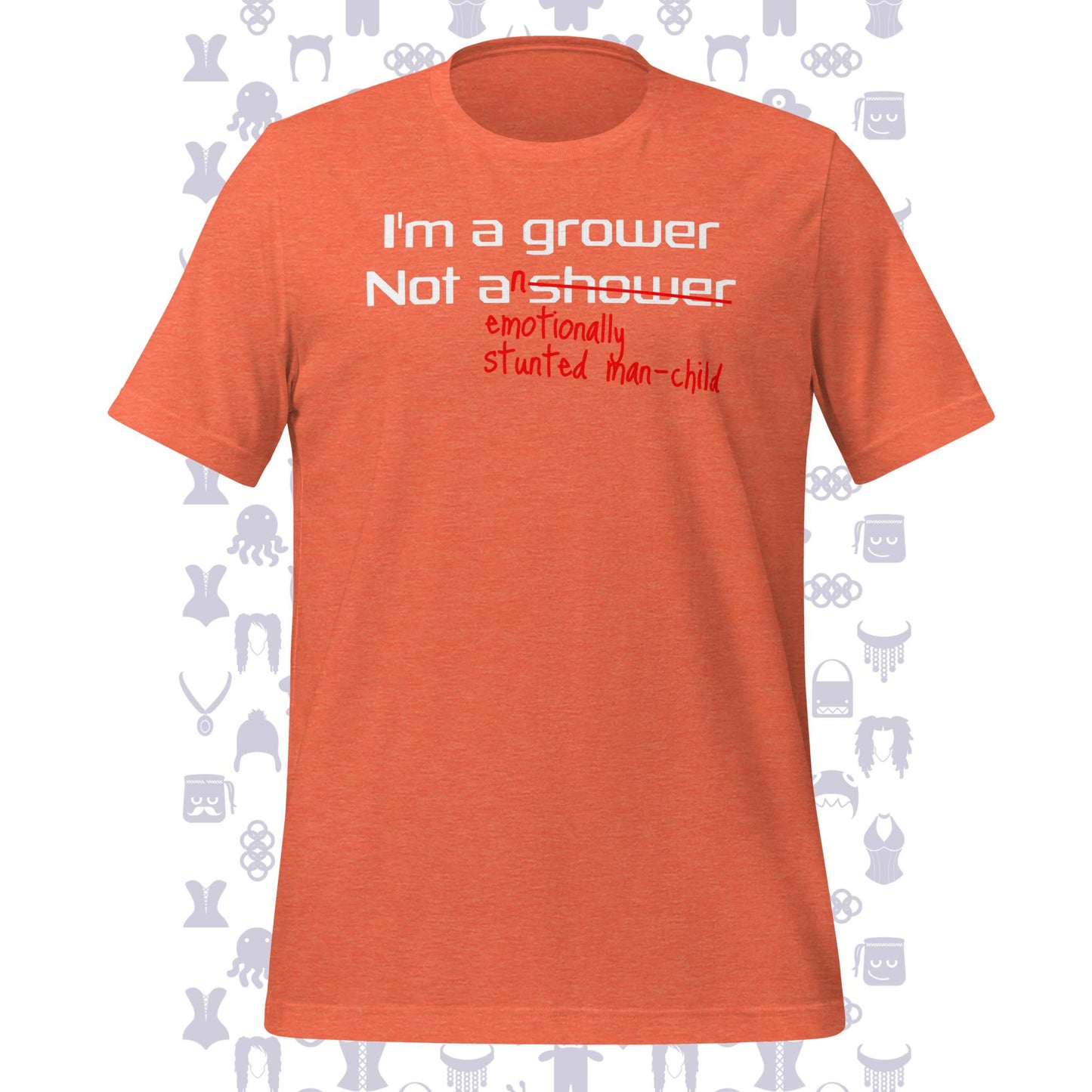 Grower Not A Man-Child Unisex T-shirt