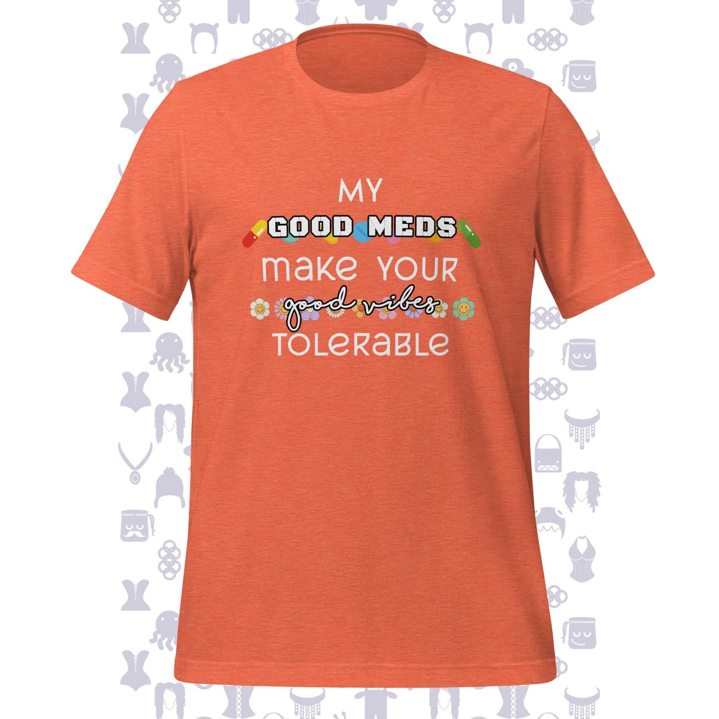 Good Meds Good Vibes Unisex t-shirt
