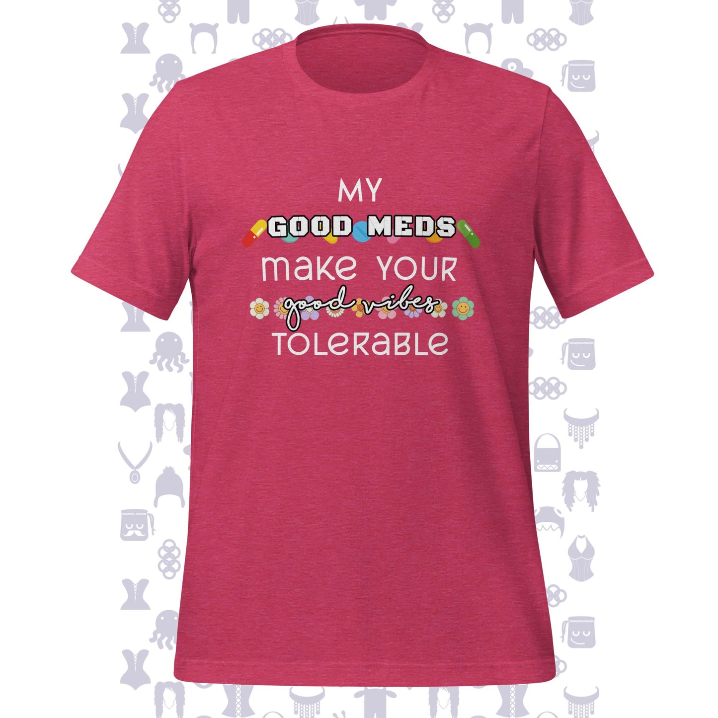 Good Meds Good Vibes Unisex t-shirt