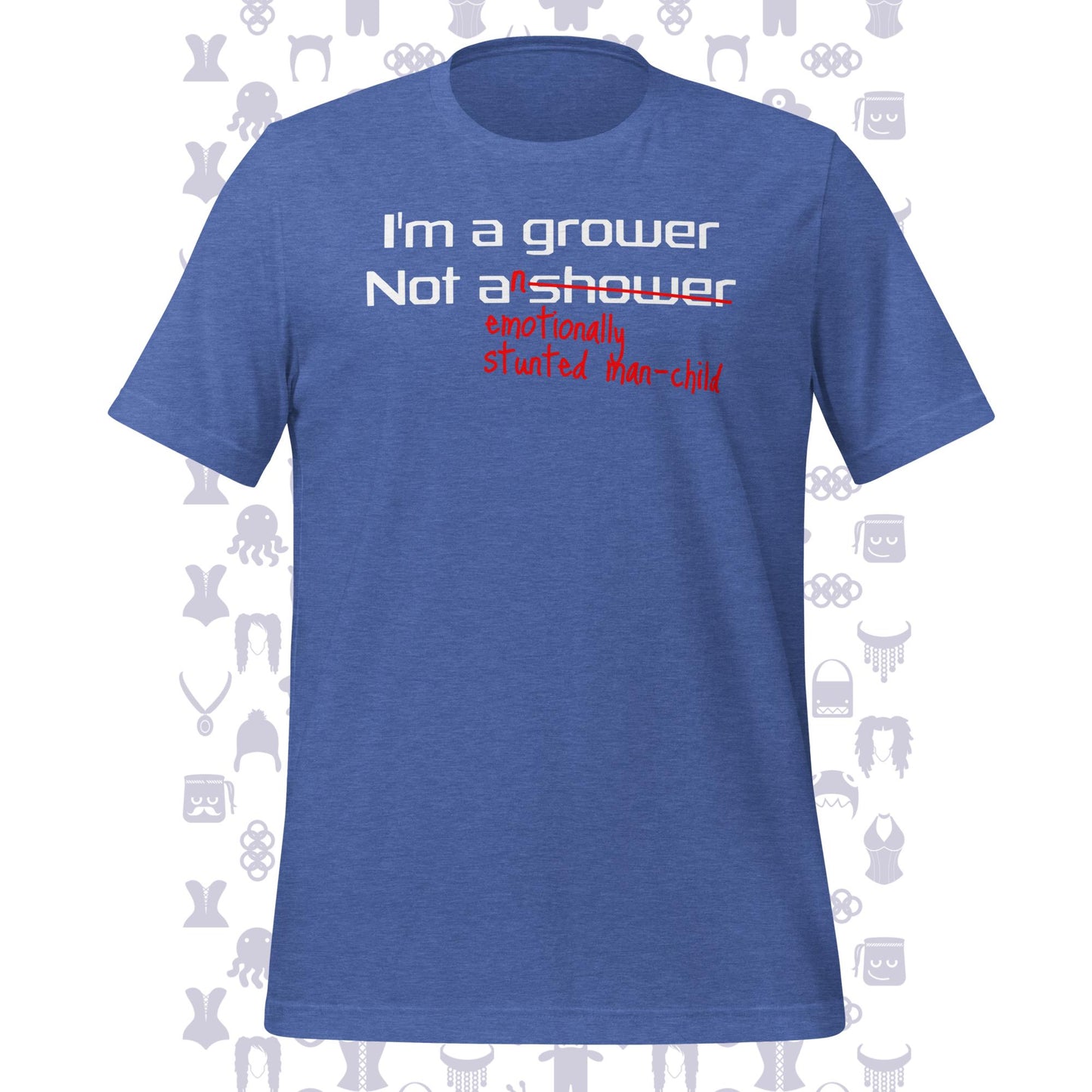 Grower Not A Man-Child Unisex T-shirt