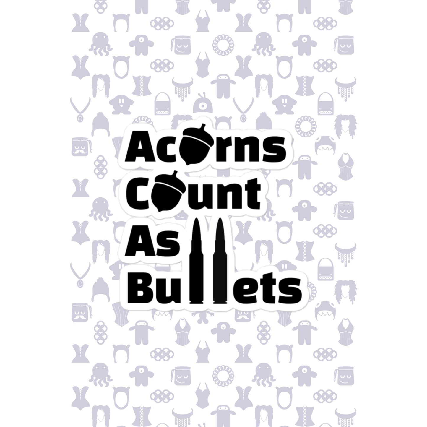 Acorns Count As Bullets ACAB Bubble-free Stickers