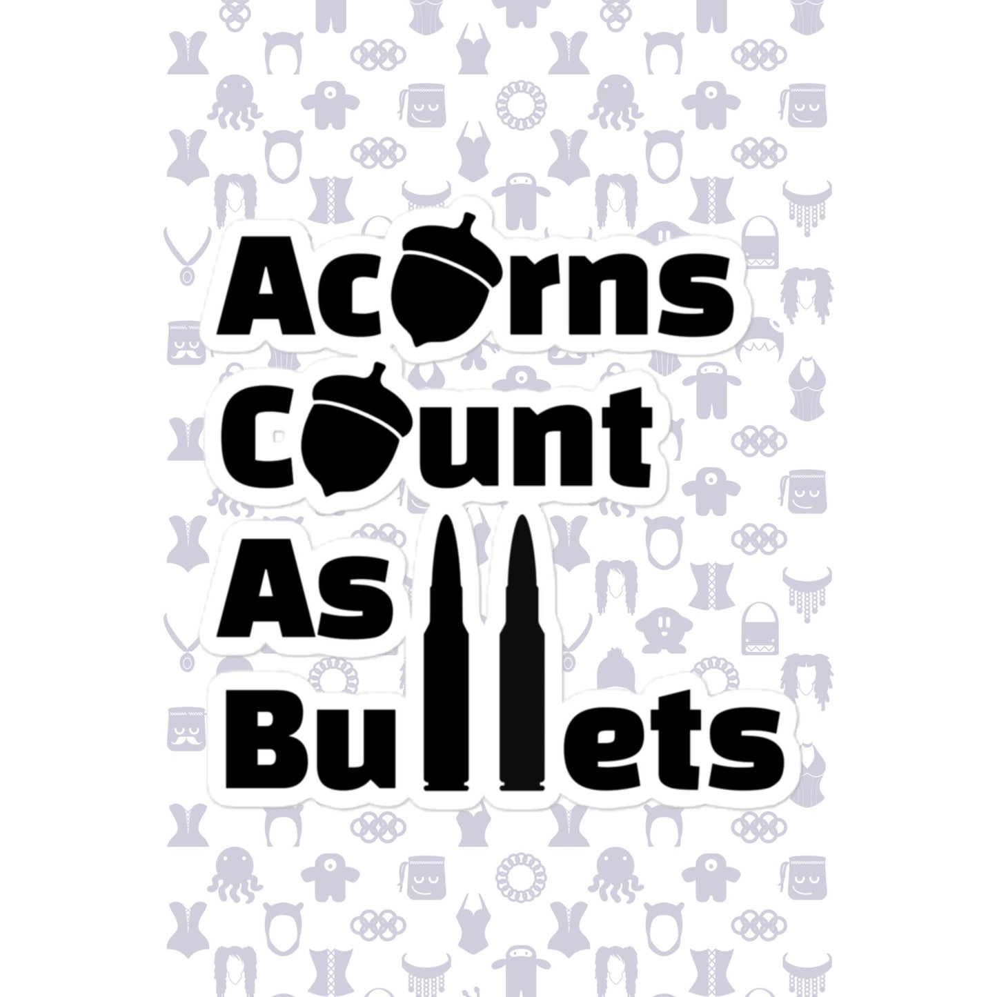 Acorns Count As Bullets ACAB Bubble-free Stickers