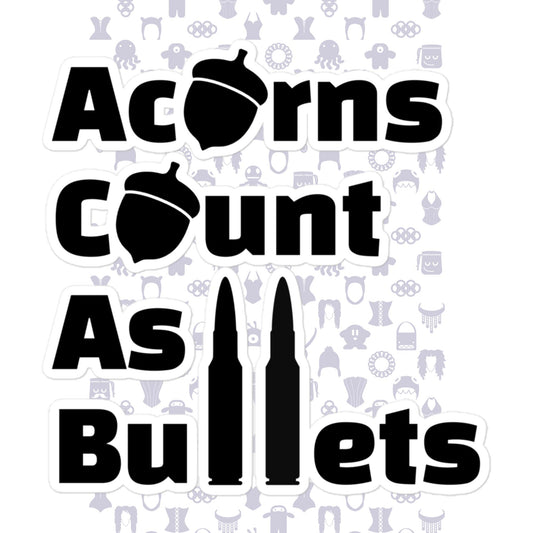 Acorns Count As Bullets ACAB Bubble-free Stickers