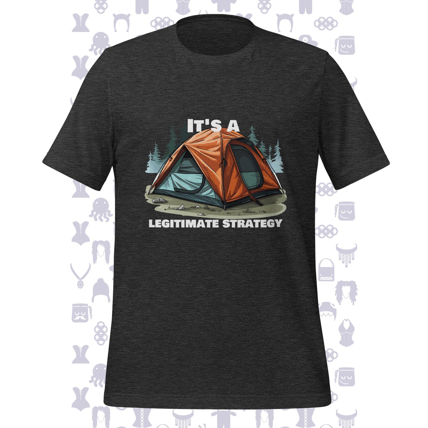 Camping Is A Legitimate Strategy Unisex T-shirt