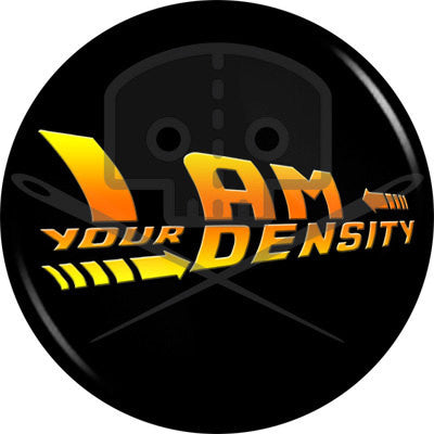 Back to the Future Inspired I AM YOUR DENSITY Pinback Button