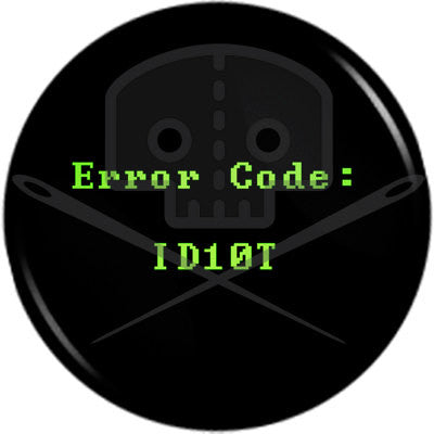 Computer Geek ERROR CODE: ID10T