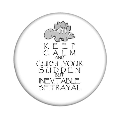 Firefly/Serenity-Inspired Keep Calm and Curse Your Sudden But Inevitable Betrayal